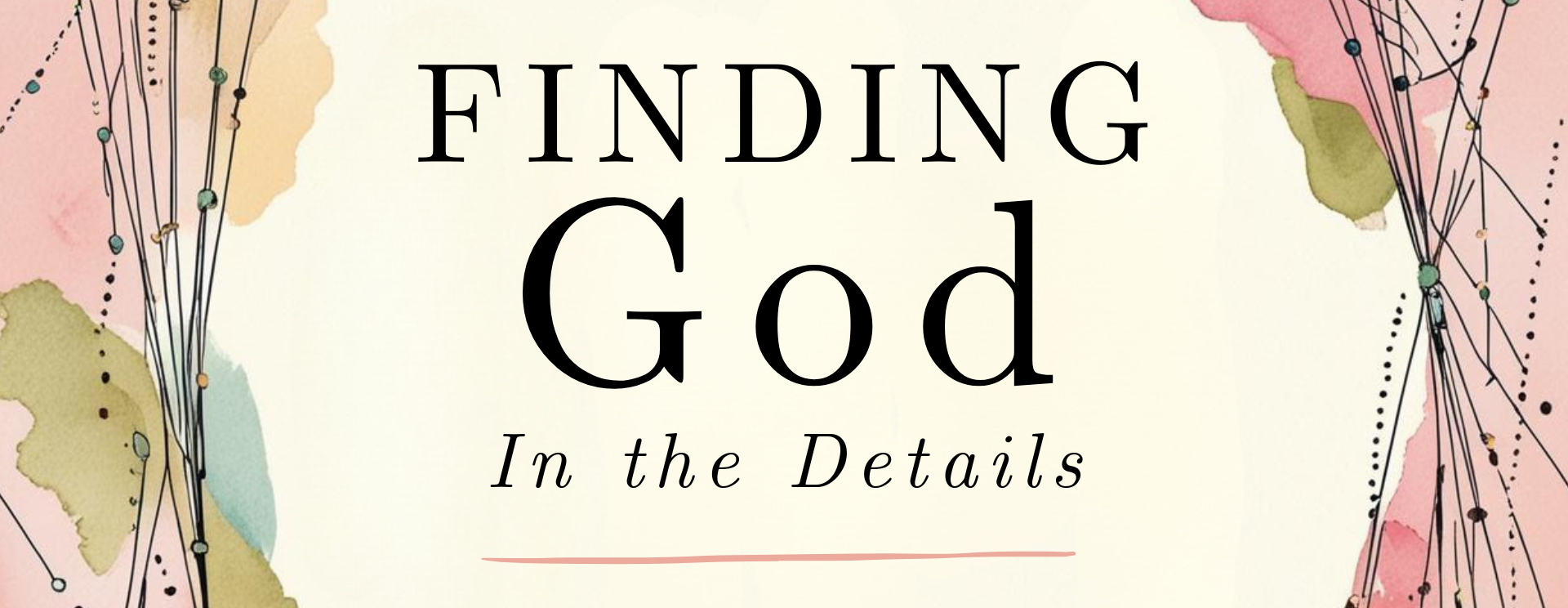 Online Finding God in the Details Workshop